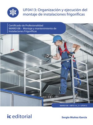 cover image of Organización y ejecución del montaje de instalaciones frigoríficas. IMAR0108
